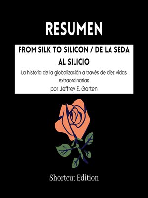 cover image of RESUMEN--From Silk to Silicon / De la seda al silicio